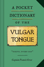 Load image into Gallery viewer, A Pocket Dictionary of the Vulgar Tongue