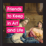 Load image into Gallery viewer, Friends to Keep in Art and Life